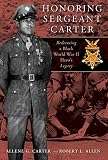 Allen, Robert L.: Honoring Sergeant Carter: A Family's Journey to Uncover the Truth About an American Hero
