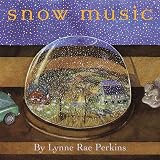 Perkins, Lynne Rae: Snow Music Perkins, Lynne Rae: Snow Music