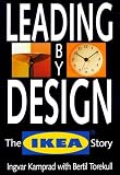 Torekull, Bertil: Leading by Design: The Ikea Story Torekull, Bertil: Leading by Design: The Ikea Story
