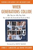Stillman, David: When Generations Collide: Who They Are, Why They Clash, How to Solve the Generational Puzzle at Work Stillman, David: When Generations Collide: Who They Are, Why They Clash, How to Solve the Generational Puzzle at Work
