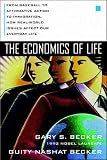 Becker, Gary Stanley: The Economics of Life: From Baseball to Affirmative Action to Immigration, How Real-World Issues Affect Our Everday Life
