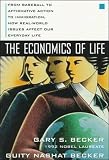 Nashat, Guity: The Economics of Life: From Baseball to Affirmative Action to Immigration, How Real-World Issues Affect Our Everyday Life