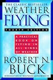 Buck, Robert N.: Weather Flying Buck, Robert N.: Weather Flying