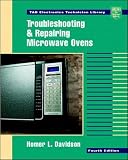 Davidson, Homer L.: Troubleshooting and Repairing Microwave Ovens Davidson, Homer L.: Troubleshooting and Repairing Microwave Ovens