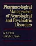 Pharmacological Management of Neurologic and Psychiatric Disorder (0070217645) by Coyle, Joseph T. Coyle, Joseph T.: Pharmacological Management of Neurologic and Psychiatric Disorder