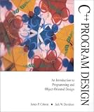 Cohoon, James P.: C++ Program Design: An Introduction to Programming and Object-Oriented Design