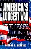 Herring, George: America's Longest War: The United States and Vietnam, 1950-1975 Herring, George: America's Longest War: The United States and Vietnam, 1950-1975