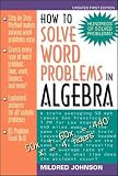 Johnson, Mildred: How to Solve Word Problems in Algebra: A Solved Problem Approach Johnson, Mildred: How to Solve Word Problems in Algebra: A Solved Problem Approach