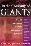Ortiz, Rafael: In the Company of Giants: Candid Conversations With the Visionaries of the Digital World Ortiz, Rafael: In the Company of Giants: Candid Conversations With the Visionaries of the Digital World