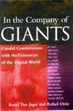 Jager, Rama Dev: In the Company of Giants: Candid Conversations With the Visionaries of the Digital World Jager, Rama Dev: In the Company of Giants: Candid Conversations With the Visionaries of the Digital World