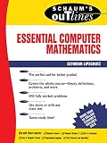 Lipschutz, Seymour: Essential Computer Math Lipschutz, Seymour: Essential Computer Math