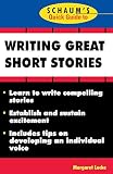 Lucke, Margaret: Schaum's Quick Guide to Writing Great Short Stories Lucke, Margaret: Schaum's Quick Guide to Writing Great Short Stories