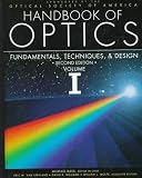 Optical Society of America: Handbook of Optics: Fundamentals, Techniques, and Design Optical Society of America: Handbook of Optics: Fundamentals, Techniques, and Design