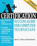 Parks, Sarah T.: A+ Certification Success Guide for Computer Technicians