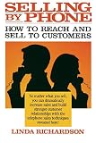 Richardson, Linda: Selling by Phone: How to Reach and Sell to Customers Richardson, Linda: Selling by Phone: How to Reach and Sell to Customers