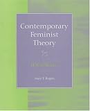 Rogers, Mary F.: Contemporary Feminist Theory: A Text/Reader Rogers, Mary F.: Contemporary Feminist Theory: A Text/Reader