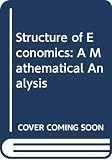 Silberberg, Eugene: The Structure of Economics: A Mathematical Analysis Silberberg, Eugene: The Structure of Economics: A Mathematical Analysis