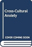 Spielberger, Charles D.: Cross Cultural Anxiety