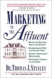 Stanley, Thomas J.: Marketing to the Affluent Stanley, Thomas J.: Marketing to the Affluent