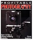 Profitable Photography: Start and Run a Money-Making Business