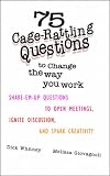 Giovagnoli, Melissa: 75 Cage-Rattling Questions to Change the Way You Work: Shake-Em-Up Questions to Open Meetings, Ignite Discussion, and Spark Creativity Giovagnoli, Melissa: 75 Cage-Rattling Questions to Change the Way You Work: Shake-Em-Up Questions to Open Meetings, Ignite Discussion, and Spark Creativity