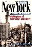 Wolfe, Gerard R.: New York: A Guide to the Metropolis  Walking Tours of Architecture and History