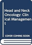 Miles, John: Head and Neck Oncology: Clinical Management