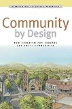 Hall, Kenneth B.: Community by Design: New Urbanism for Suburbs and Small Communities Hall, Kenneth B.: Community by Design: New Urbanism for Suburbs and Small Communities