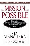 Blanchard, Kenneth H.: Mission Possible: Becoming a World-Class Organization While There's Still Time Blanchard, Kenneth H.: Mission Possible: Becoming a World-Class Organization While There's Still Time