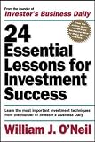 O'Neil, William: 24 Essential Lessons for Investment Success O'Neil, William: 24 Essential Lessons for Investment Success