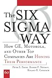 Pande, Peter S.: The Six Sigma Way: How Ge, Motorola, and Other Top Companies Are Honing Their Performance Pande, Peter S.: The Six Sigma Way: How Ge, Motorola, and Other Top Companies Are Honing Their Performance