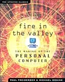 Freiberger, Paul: Fire in the Valley: The Making of the Personal Computer Freiberger, Paul: Fire in the Valley: The Making of the Personal Computer