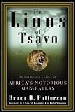 Patterson, Bruce D.: The Lions of Tsavo: Exploring the Legacy of Africa's Notorious Man-Eaters Patterson, Bruce D.: The Lions of Tsavo: Exploring the Legacy of Africa's Notorious Man-Eaters