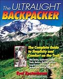 Kestenbaum, Ryel: Ultralight Backpacker: The Complete Guide to Simplicity and Comfort on the Trail Kestenbaum, Ryel: Ultralight Backpacker: The Complete Guide to Simplicity and Comfort on the Trail