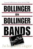 Bollinger, John: Bollinger on Bollinger Bands Bollinger, John: Bollinger on Bollinger Bands
