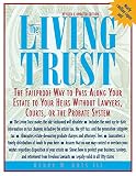 Abts, Henry W.: The Living Trust: The Failproof Way to Pass Along Your Estate to Your Heirs Without Lawyers, Courts, or the Probate System Abts, Henry W.: The Living Trust: The Failproof Way to Pass Along Your Estate to Your Heirs Without Lawyers, Courts, or the Probate System