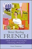 Heminway, Annie: Better Reading French: A Reader and Guide to Improving Your Understanding Written French Heminway, Annie: Better Reading French: A Reader and Guide to Improving Your Understanding Written French
