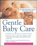 Pantley, Elizabeth: Gentle Baby Care: No-Cry, No-Fuss, No-Worry--Essential Tips for Raising Your Baby