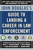 DOUGALS, JOHN: John Douglas's Guide To Landing A Career In Law Enforcement DOUGALS, JOHN: John Douglas's Guide To Landing A Career In Law Enforcement