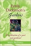McDowell, Marta: Emily Dickinson's Gardens: A Celebration Of A Poet And A Gardener
