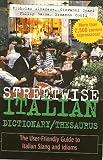 Albanese, Nicholas: Streetwise Italian Dictionary/Thesaurus: The User-Friendly Guide to Italian Slang and Idioms Albanese, Nicholas: Streetwise Italian Dictionary/Thesaurus: The User-Friendly Guide to Italian Slang and Idioms