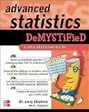 Stephens, Larry: Advanced Statistics Demystified Stephens, Larry: Advanced Statistics Demystified