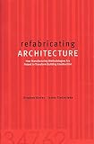 Refabricating Architecture: How Manufacturing Methodologies Are Poised to Transform Building Construction (007143321X) by Kieran, Stephen Kieran, Stephen: Refabricating Architecture: How Manufacturing Methodologies Are Poised to Transform Building Construction