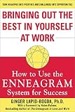 Lapid-Bodga, Ginger: Bringing Out the Best in Yourself at Work: How to Use the Enneagram System for Success Lapid-Bodga, Ginger: Bringing Out the Best in Yourself at Work: How to Use the Enneagram System for Success