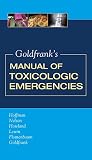 Hoffman, Robert S.: Goldfrank's Manual of Toxicologic Emergencies