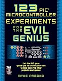 Predko, Myke: 123 Pic Microcontroller Experiments For The Evil Genius Predko, Myke: 123 Pic Microcontroller Experiments For The Evil Genius