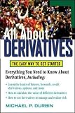 Durbin, Michael P.: All About Derivatives: The Easy Way To Get Started