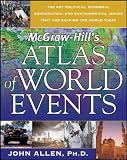 Allen, John: Mcgraw-hill's Atlas of World Events: The Key Political, Economic, Demographic, and Environmental Issues That Are Shaping The World Today Allen, John: Mcgraw-hill's Atlas of World Events: The Key Political, Economic, Demographic, and Environmental Issues That Are Shaping The World Today