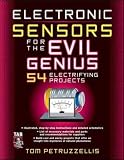 Petruzzellis, Tom: Electronic Sensors Electronic Sensors for the Evil Genius