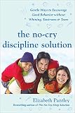 Pantley, Elizabeth: The No-cry Discipline Solution: Gentle Ways to Encourage Good Behavior Without Whining, Tantrums, & Tears